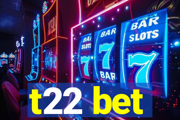 t22 bet